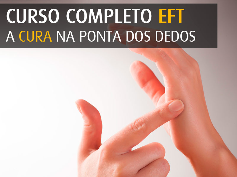 Curso Completo EFT – A Cura na ponta dos dedos – agenda Curso Completo EFT - A Cura na ponta dos dedos - agenda